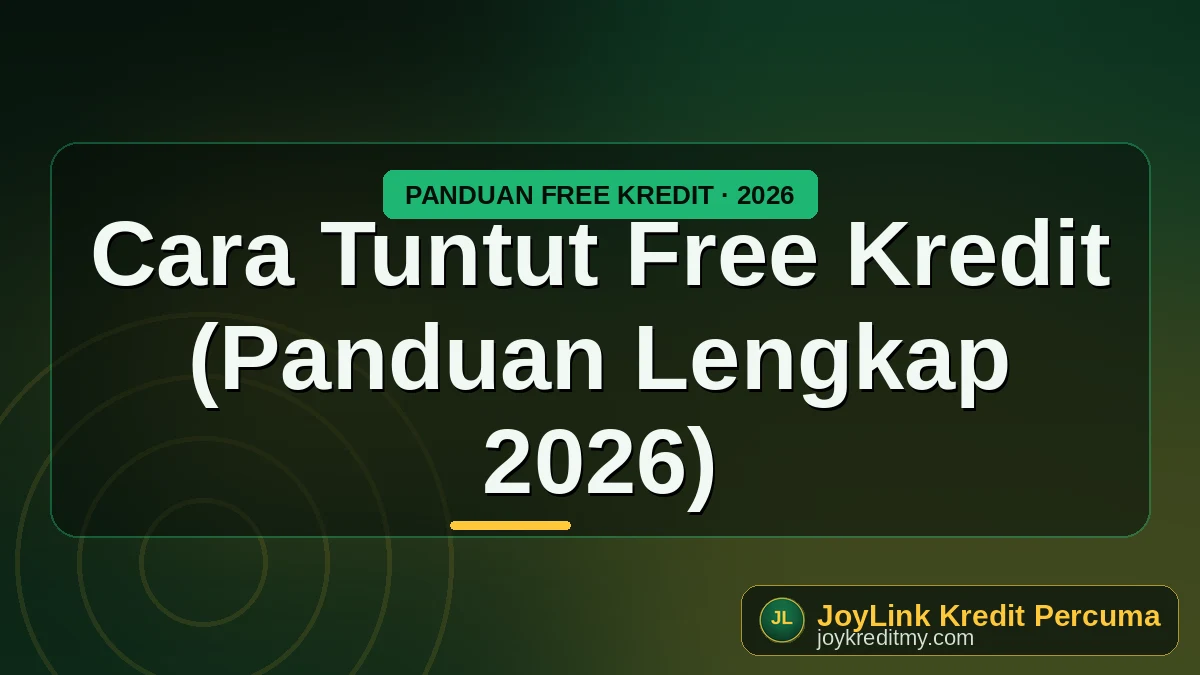 Cara Tuntut Free Kredit (Panduan Lengkap 2026) by joykreditmy.com seo