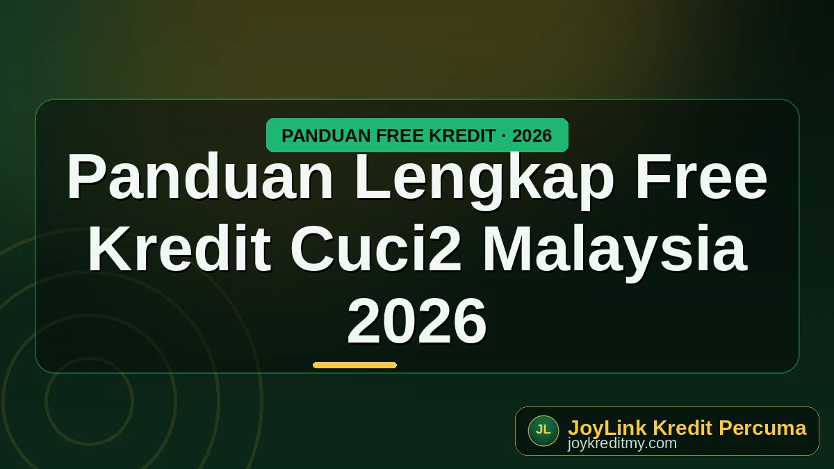 Panduan Lengkap Free Kredit Cuci2 Malaysia 2026 by joykreditmy.com seo