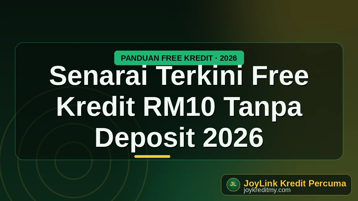 Senarai Terkini Free Kredit RM10 Tanpa Deposit 2026 by joykreditmy.com seo