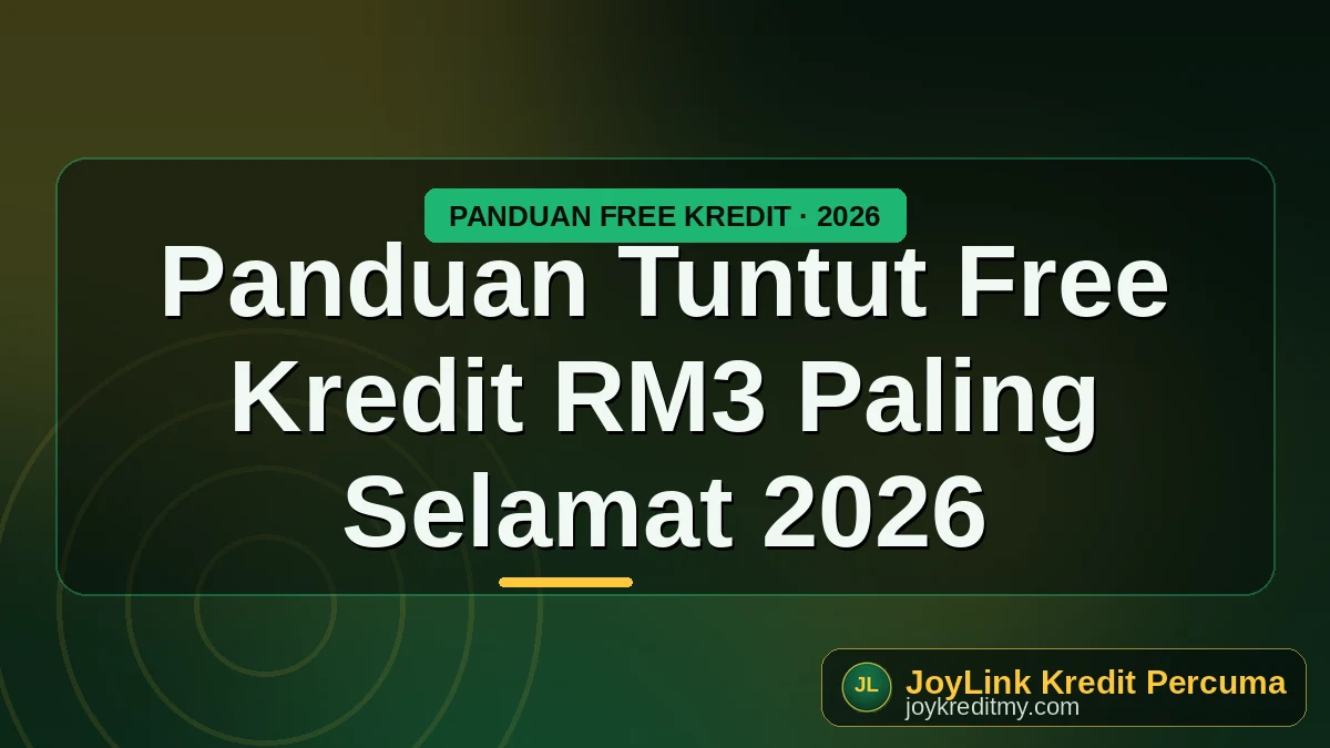 Panduan Tuntut Free Kredit RM3 Paling Selamat 2026 by joykreditmy.com seo