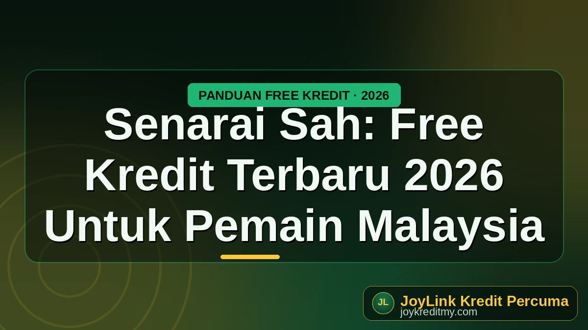 Senarai Sah: Free Kredit Terbaru 2026 Untuk Pemain Malaysia by joykreditmy.com seo