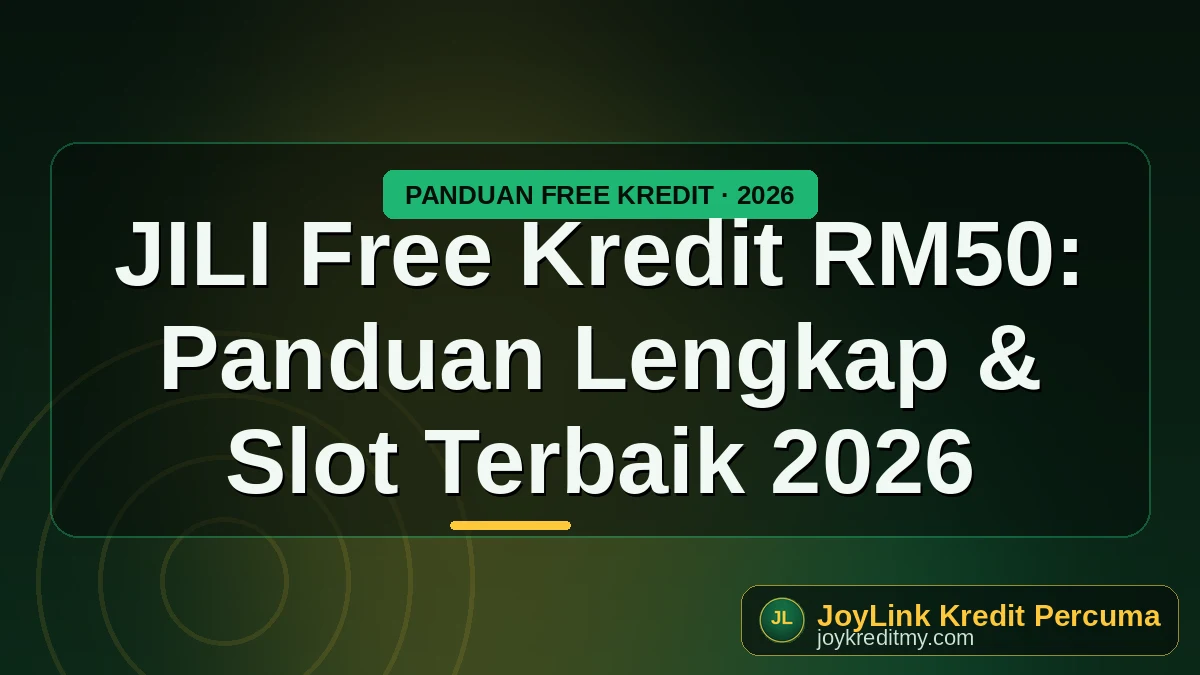 JILI Free Kredit RM50: Panduan Lengkap & Slot Terbaik 2026 by joykreditmy.com seo