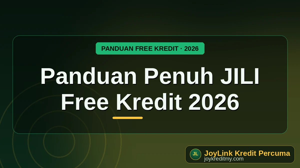 Panduan Penuh JILI Free Kredit 2026 by joykreditmy.com seo