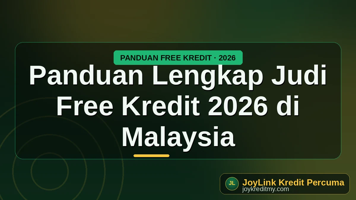 Panduan Lengkap Judi Free Kredit 2026 di Malaysia by joykreditmy.com seo