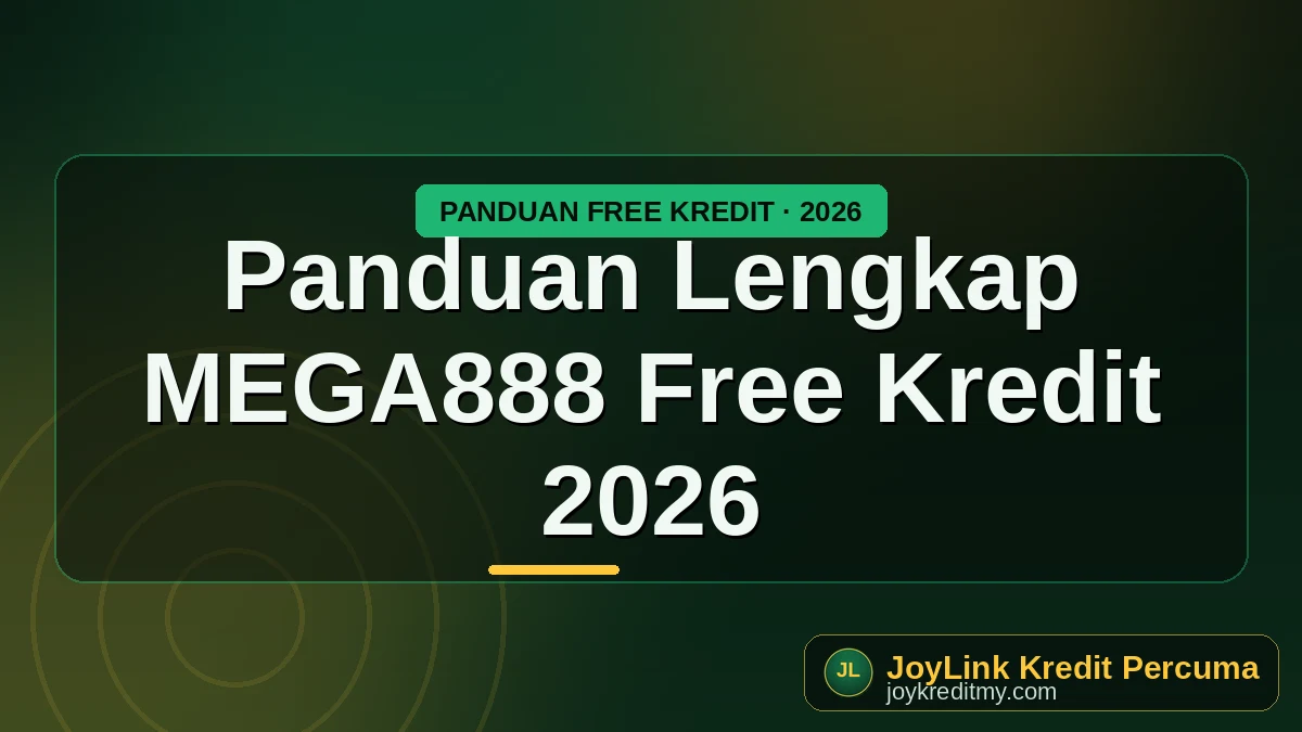 Panduan Lengkap MEGA888 Free Kredit 2026 by joykreditmy.com seo